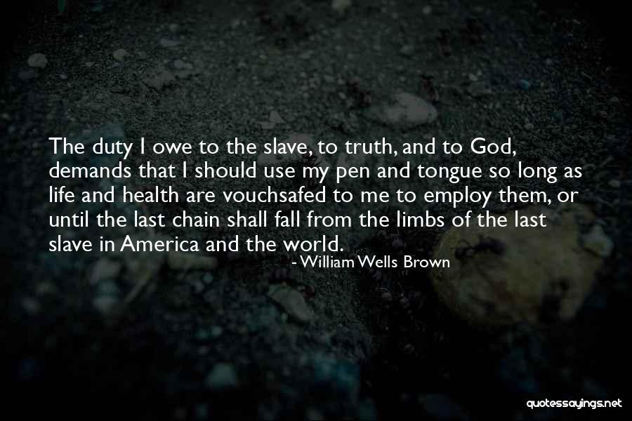 Duty To God Quotes By William Wells Brown