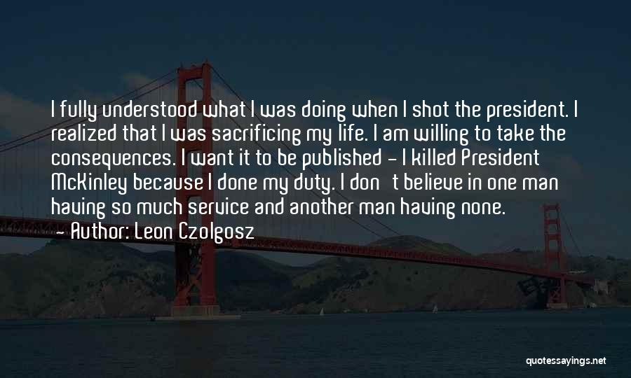 Duty To Service Quotes By Leon Czolgosz