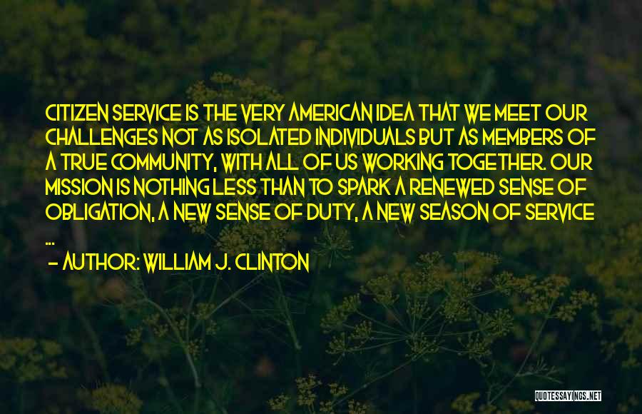 Duty To Service Quotes By William J. Clinton