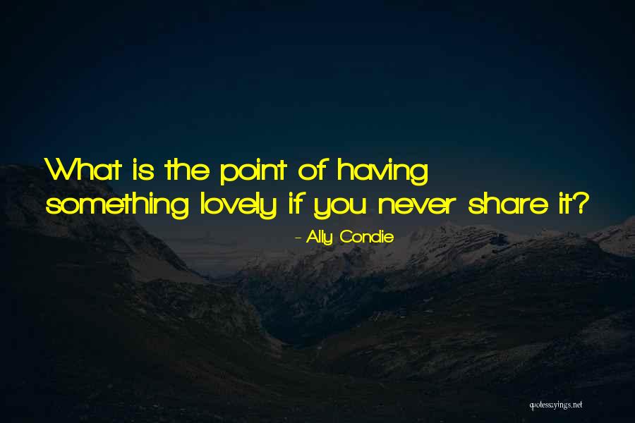Duurtijd Quotes By Ally Condie Duurtijd Quotes By Ally Condie