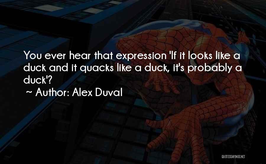 Duval Quotes By Alex Duval