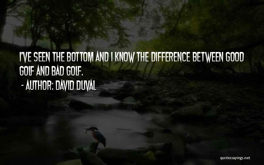 Duval Quotes By David Duval