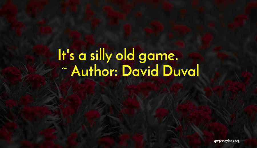 Duval Quotes By David Duval