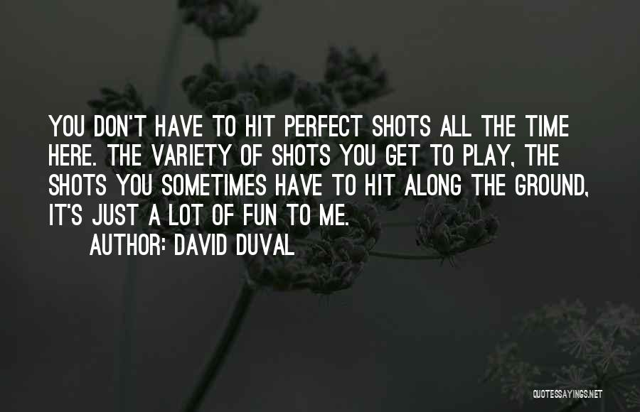 Duval Quotes By David Duval