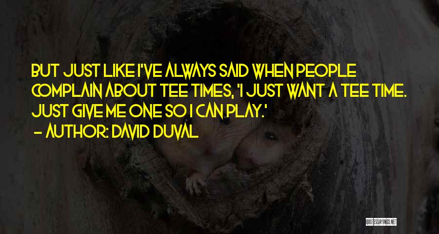 Duval Quotes By David Duval