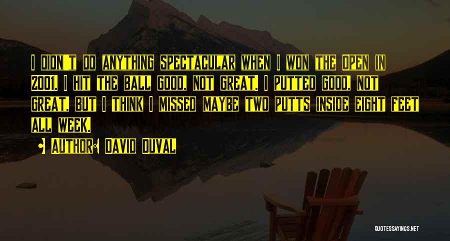 Duval Quotes By David Duval