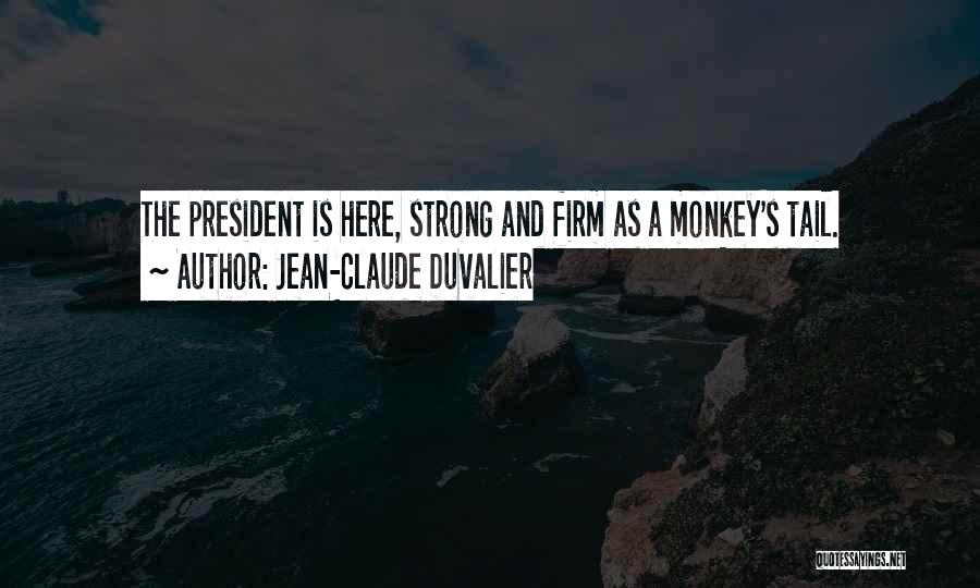 Duvalier Quotes By Jean-Claude Duvalier