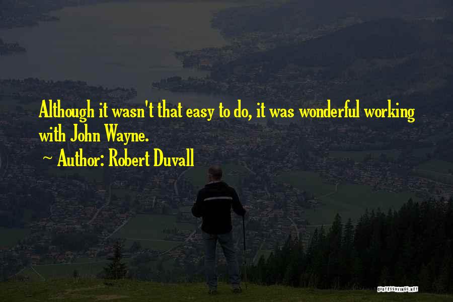 Duvall Quotes By Robert Duvall