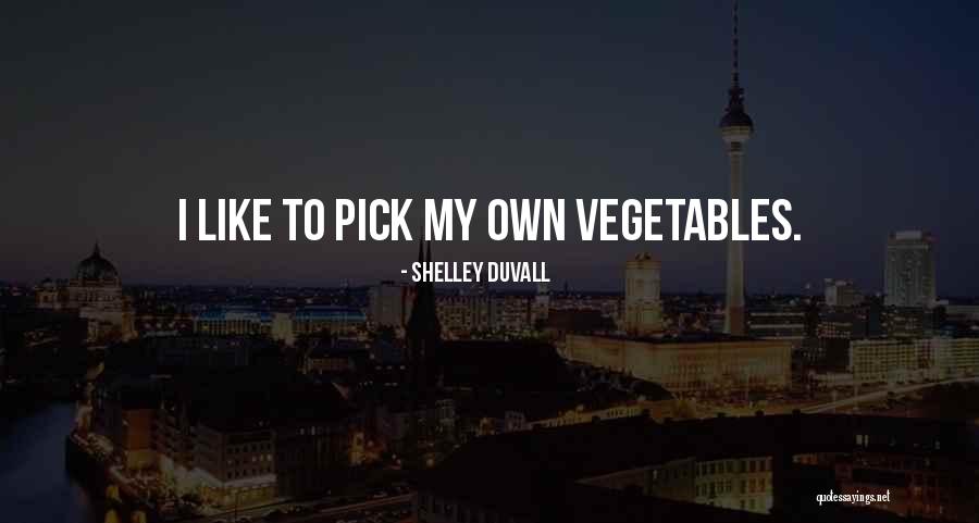 Duvall Quotes By Shelley Duvall