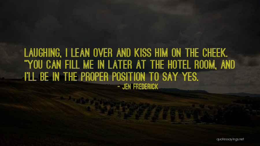 Duvara Yapistirmalik Quotes By Jen Frederick Duvara Yapistirmalik Quotes By Jen Frederick