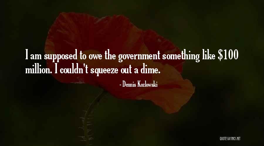 Duverger Quotes By Dennis Kozlowski Duverger Quotes By Dennis Kozlowski