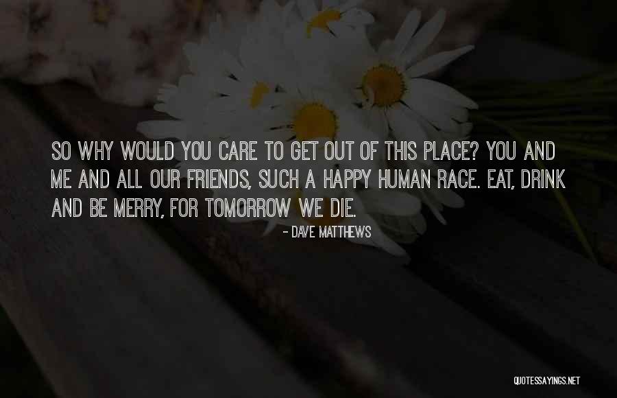 Duvrese Quotes By Dave Matthews Duvrese Quotes By Dave Matthews