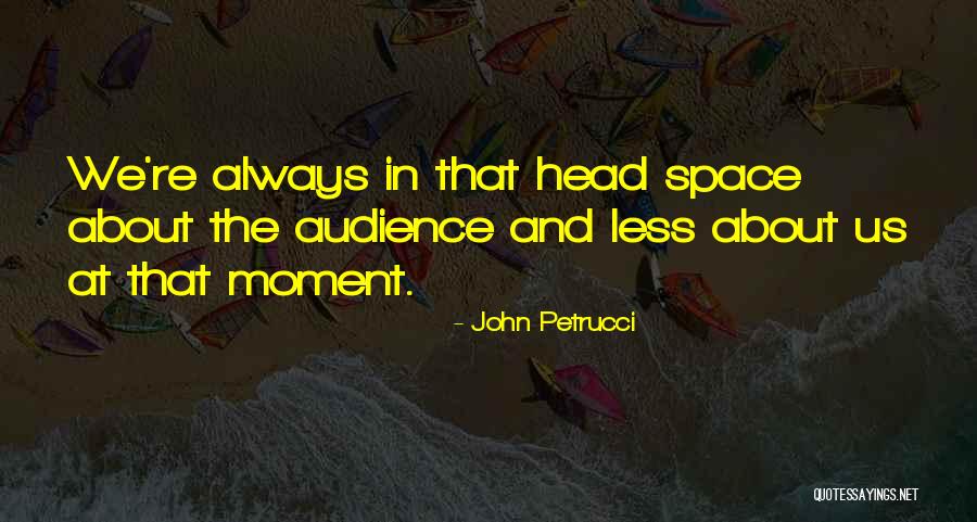 Duydunuz Quotes By John Petrucci Duydunuz Quotes By John Petrucci