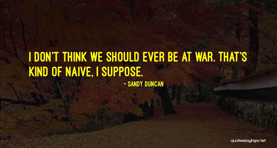 Duygu Yetis Quotes By Sandy Duncan Duygu Yetis Quotes By Sandy Duncan