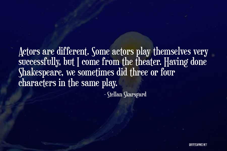Dvaceti Quotes By Stellan Skarsgard Dvaceti Quotes By Stellan Skarsgard