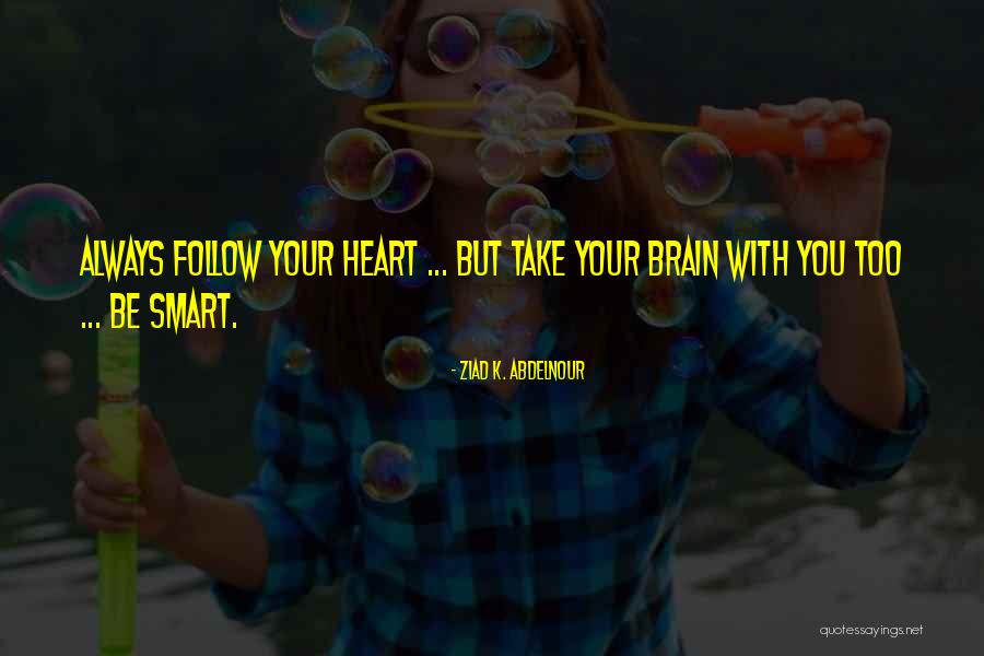 Dvasines Keliones Quotes By Ziad K. Abdelnour Dvasines Keliones Quotes By Ziad K. Abdelnour