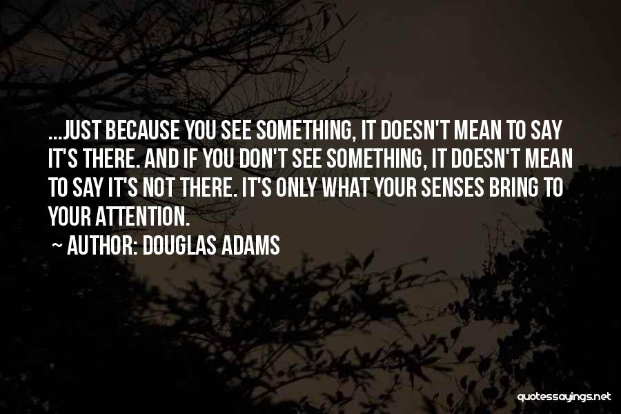 Dvaughn Sykes Quotes By Douglas Adams