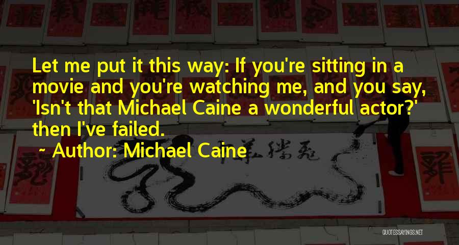 Dvaughn Sykes Quotes By Michael Caine