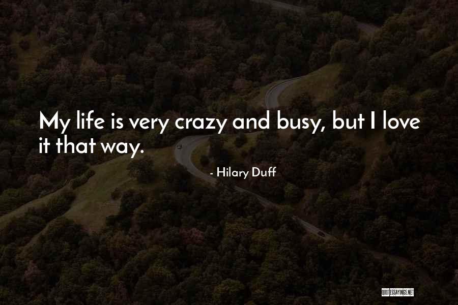 Dwaasheid Quotes By Hilary Duff Dwaasheid Quotes By Hilary Duff