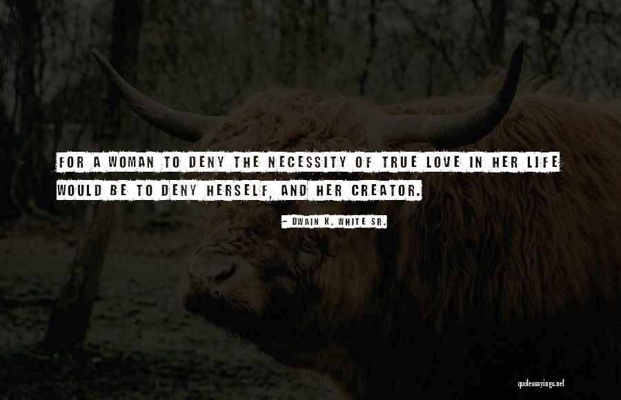 Dwain K. White Sr. Quotes 1627742 Dwain K. White Sr. Quotes 1627742