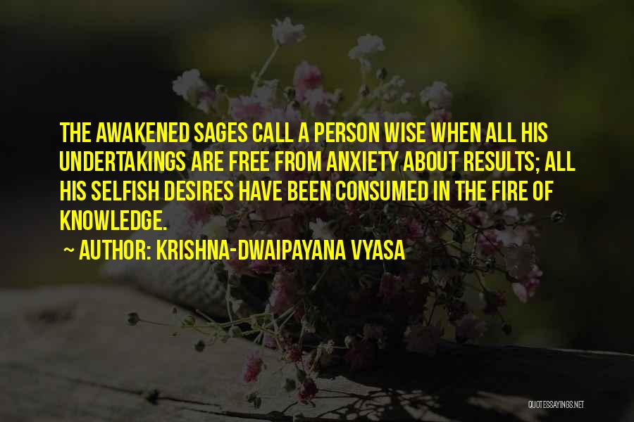 Dwaipayana Vyasa Quotes By Krishna-Dwaipayana Vyasa