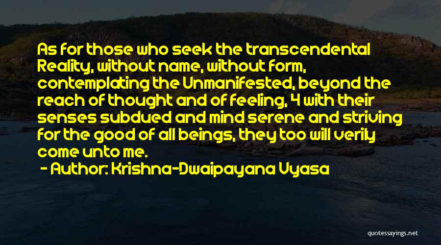 Dwaipayana Vyasa Quotes By Krishna-Dwaipayana Vyasa