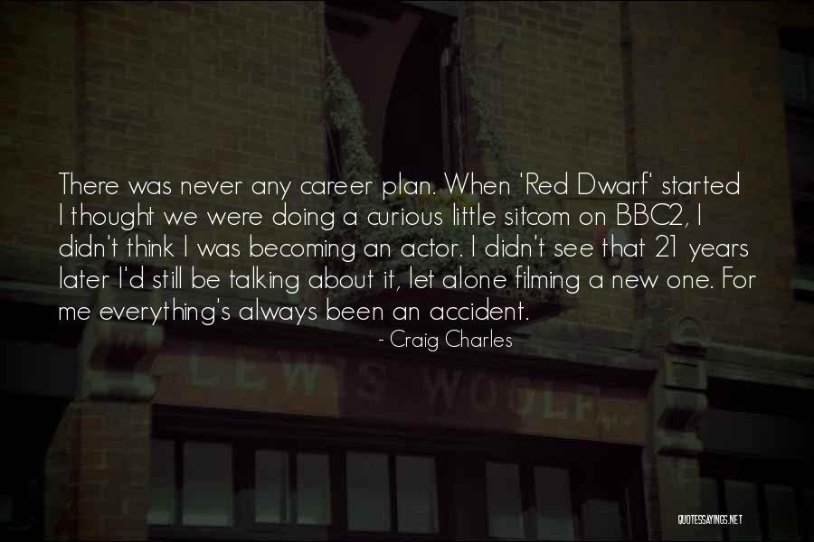 Dwarf Quotes By Craig Charles