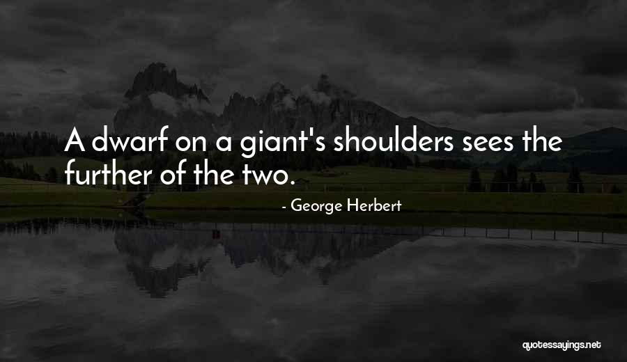 Dwarf Quotes By George Herbert