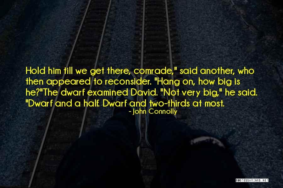 Dwarf Quotes By John Connolly