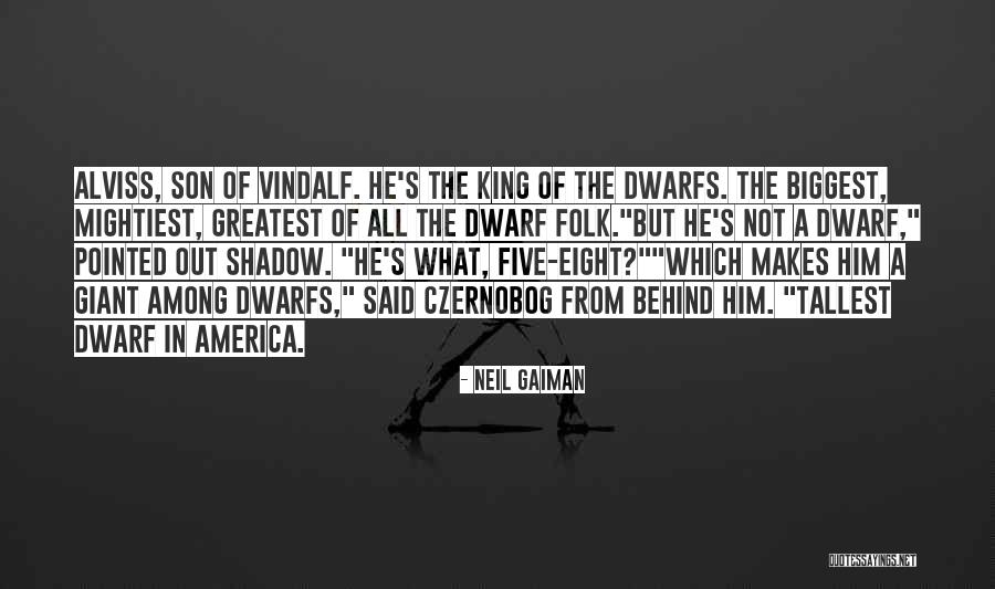 Dwarf Quotes By Neil Gaiman