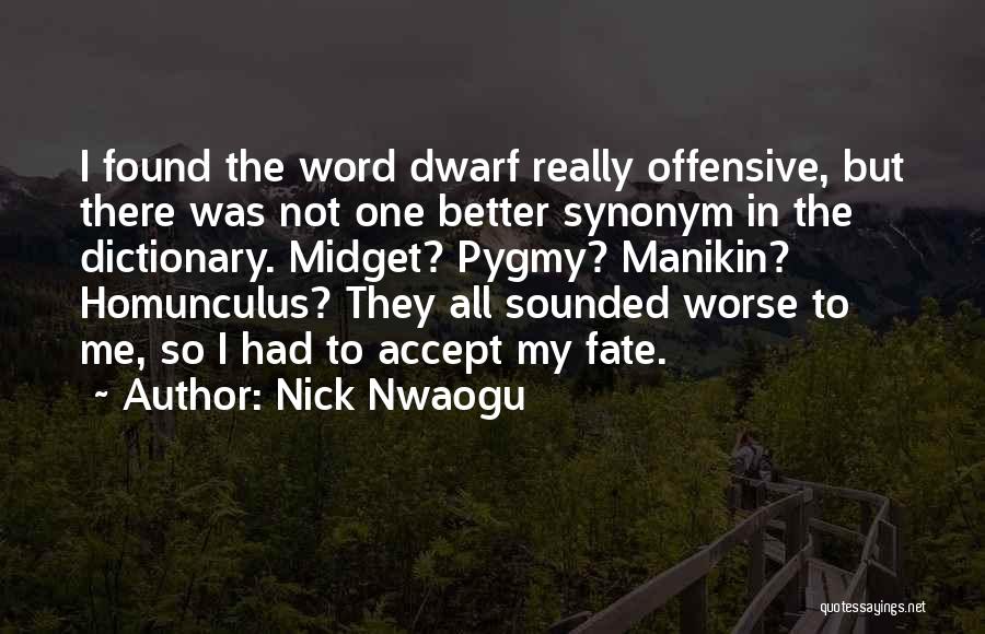 Dwarf Quotes By Nick Nwaogu