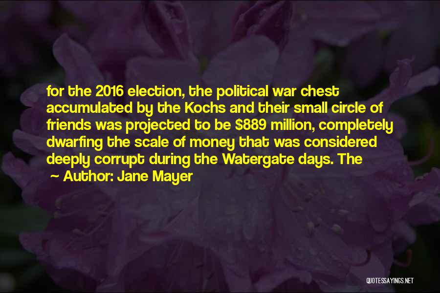 Dwarfing Someone Quotes By Jane Mayer