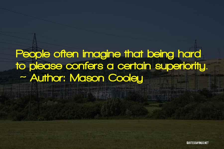 Dwarfing Someone Quotes By Mason Cooley