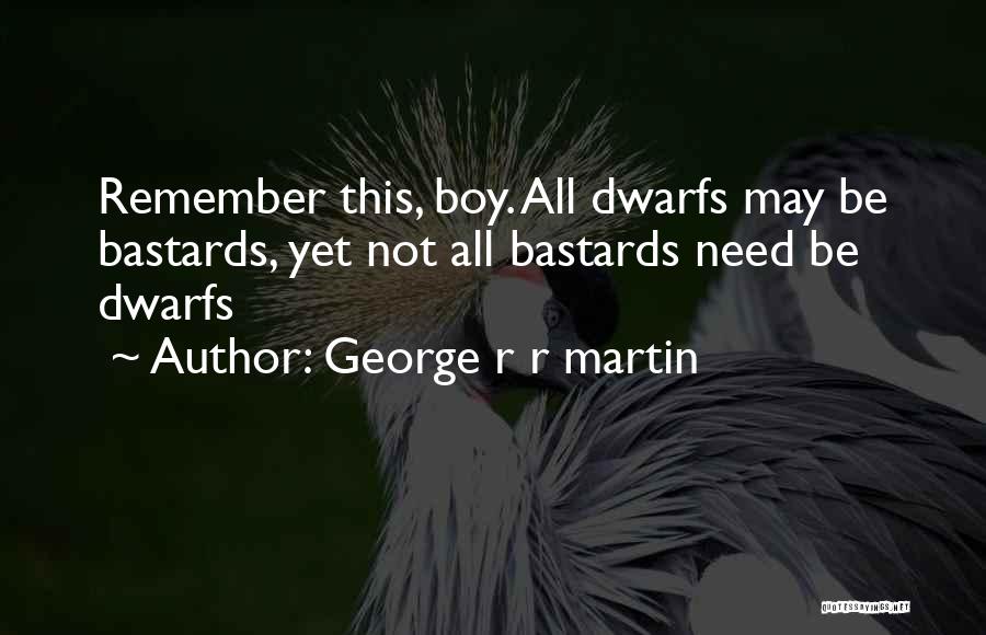 Dwarfs Quotes By George R R Martin