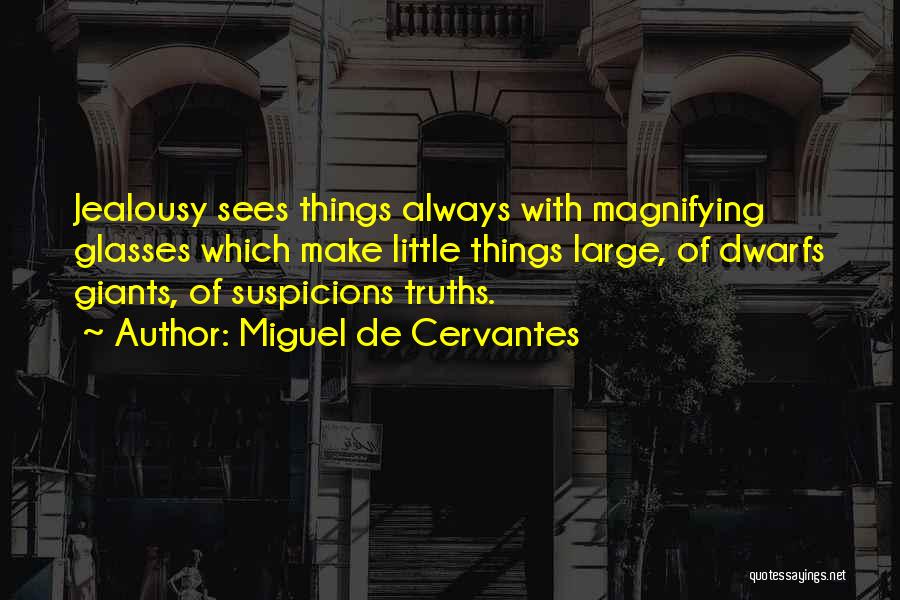 Dwarfs Quotes By Miguel De Cervantes