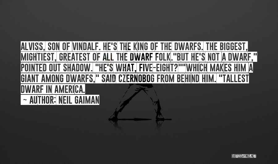 Dwarfs Quotes By Neil Gaiman