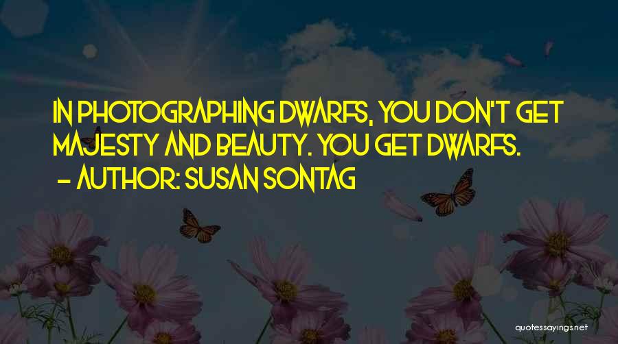 Dwarfs Quotes By Susan Sontag