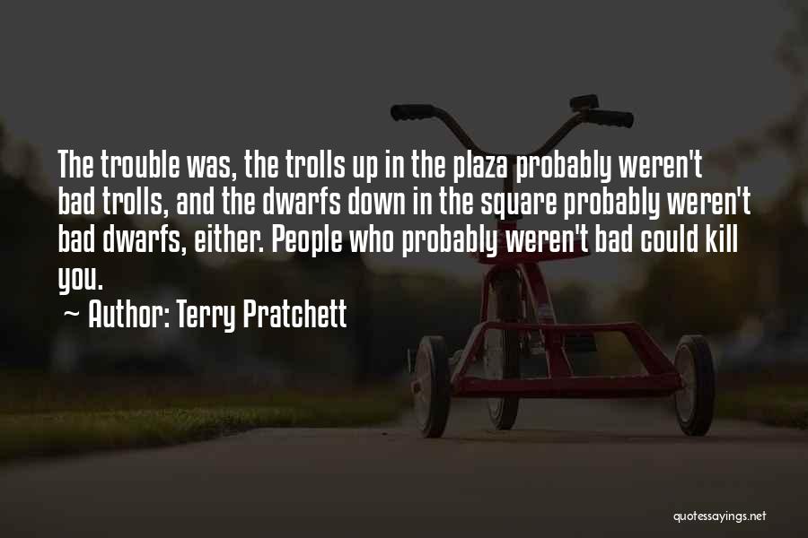 Dwarfs Quotes By Terry Pratchett