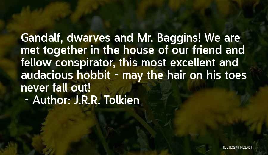 Dwarves In The Hobbit Quotes By J.R.R. Tolkien