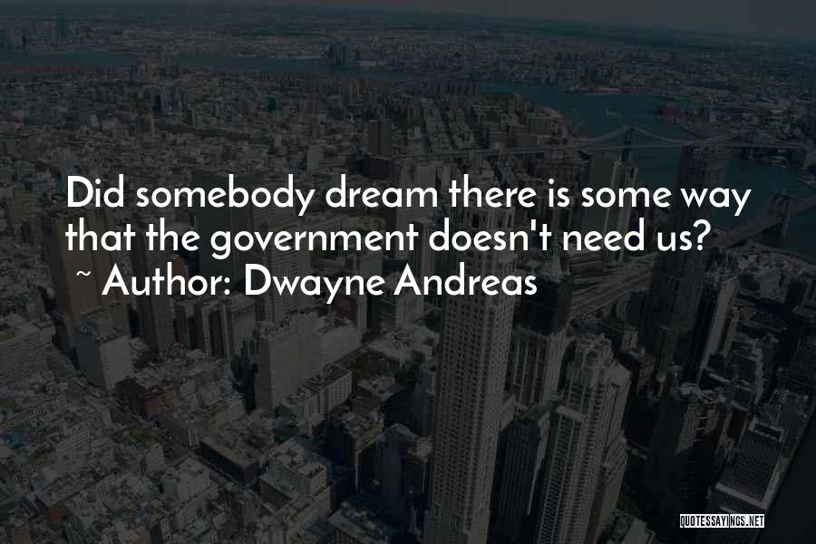 Dwayne Andreas Quotes 1123360