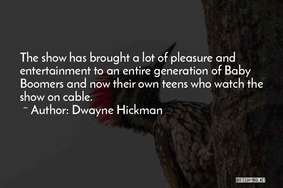 Dwayne Hickman Quotes 1429721