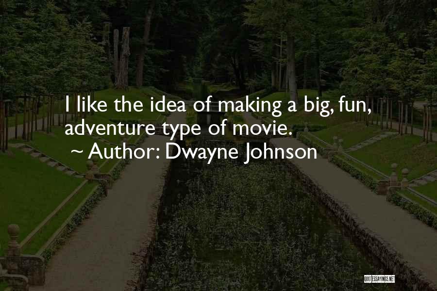 Dwayne Johnson Best Movie Quotes By Dwayne Johnson