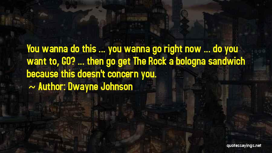 Dwayne Johnson Funny Quotes By Dwayne Johnson