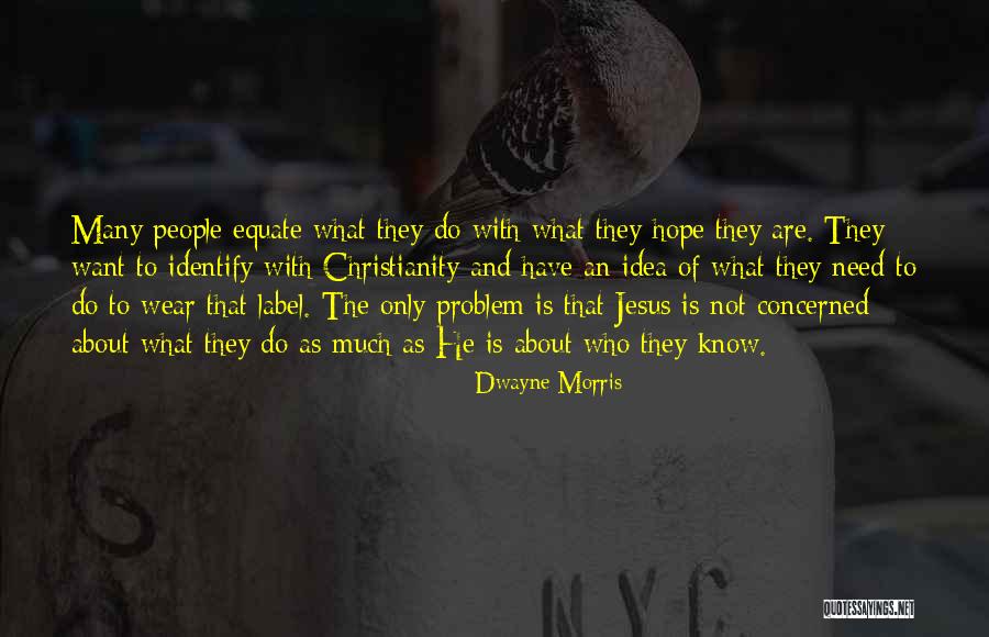 Dwayne Morris Quotes 2249858