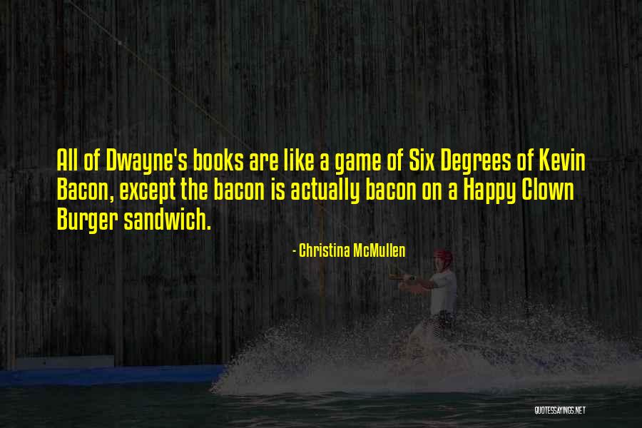 Dwayne Quotes By Christina McMullen Dwayne Quotes By Christina McMullen