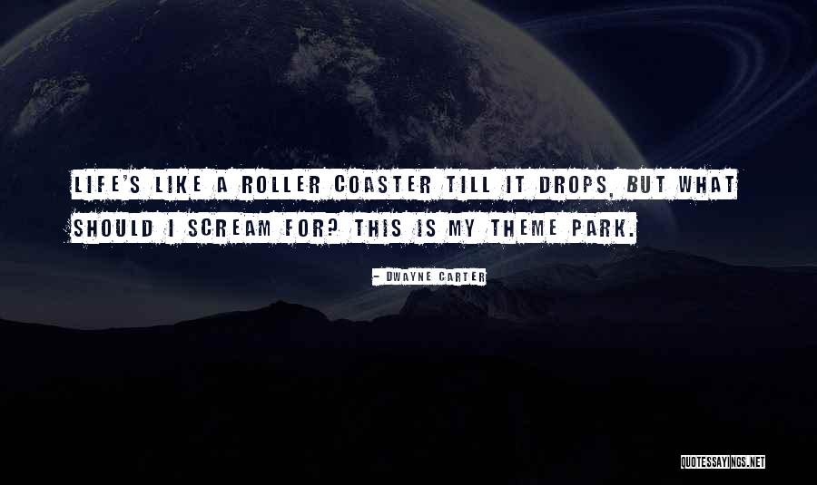 Dwayne Quotes By Dwayne Carter Dwayne Quotes By Dwayne Carter