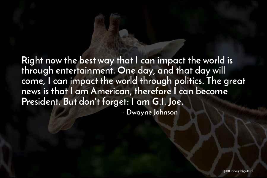 Dwayne Quotes By Dwayne Johnson