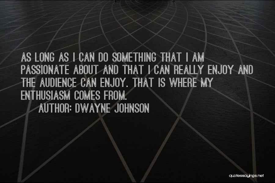 Dwayne Quotes By Dwayne Johnson