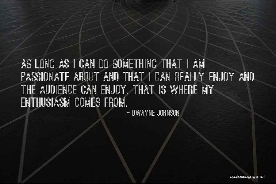 Dwayne Quotes By Dwayne Johnson