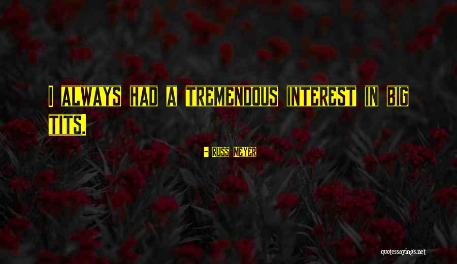 Dwaynes Quotes By Russ Meyer Dwaynes Quotes By Russ Meyer